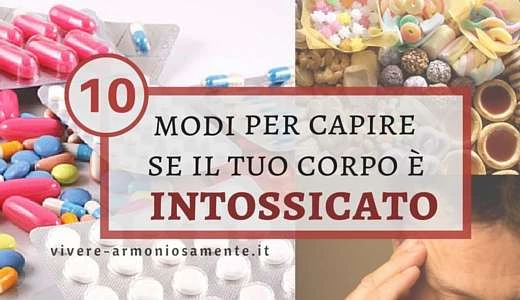 10 Modi per Capire se il tuo Corpo è Intossicato