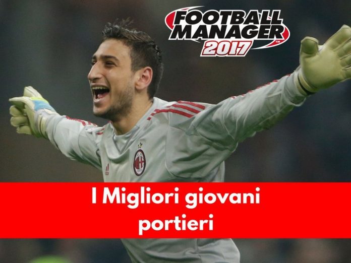 I migliori giovani talenti di Football Manager 2017: i portieri