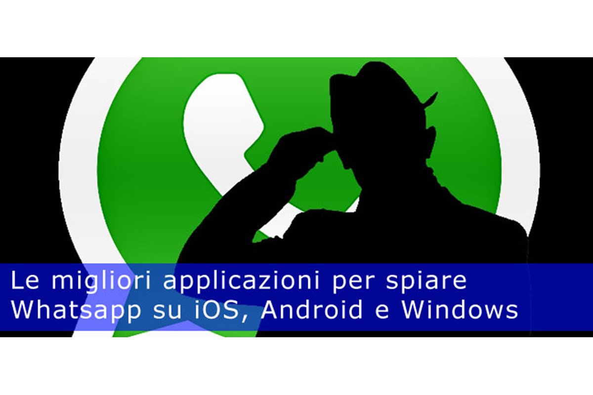 Come spiare WhatApp: le app più efficaci