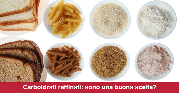 Carboidrati raffinati: sono una buona scelta?
