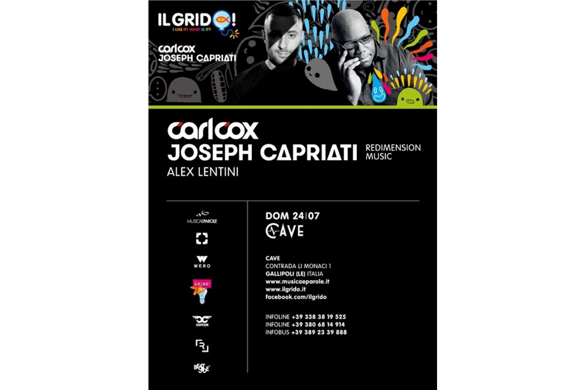 24/07 Carl Cox, Joseph Capriati, Alex Lentini @ Il Grido Gallipoli (LE) c/o Cave