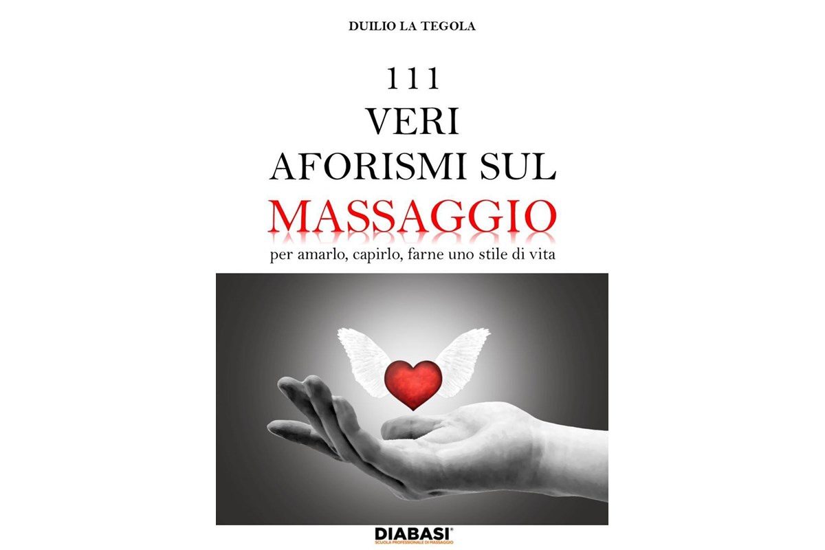 Recensione Di 111 Veri Aforismi Sul Massaggio Per Amarlo Capirlo Farne Uno Stile Di Vita Edizioni Diabasi